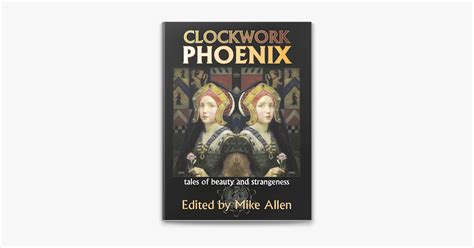 Clockwork Phoenix Tales of Beauty and Strangeness